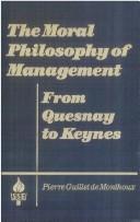 Cover of: The moral philosophy of management by Pierre Guillet de Monthoux