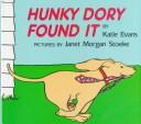 Cover of: Hunky Dory found it | Katie Evans