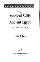 The Medical Skills of Ancient Egypt by J. Worth Estes