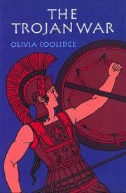 Cover of: The Trojan War by Olivia E. Coolidge, Olivia E. Coolidge, Olivia E. Coolidge