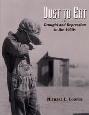 Cover of: Dust to eat: drought and depression in the 1930's
