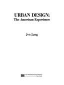 Cover of: Urban design by Jon T. Lang