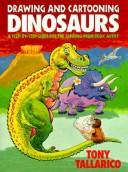 Cover of: Drawing and cartooning dinosaurs: a step-by-step guide for the aspiring prehistoric artist