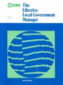 Cover of: The effective local government manager