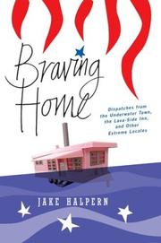BRAVING HOME by Jake Halpern