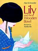 Cover of: Lily and the wooden bowl by Alan Schroeder