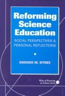 Cover of: Reforming science education: social perspectives and personal reflections