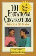 Cover of: 101 educational conversations with your sixth grader by Vito Perrone