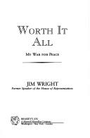 Cover of: Worth it all | Wright, Jim