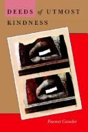 Cover of: Deeds of utmost kindness by Forrest Gander