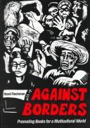 Cover of: Against borders: promoting books for a multicultural world