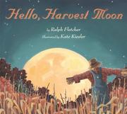 Cover of: Hello, harvest moon by Ralph J. Fletcher