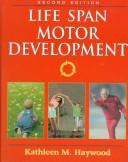 Life span motor development by Kathleen Haywood