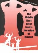Cover of: The Middle East after Iraq's invasion of Kuwait