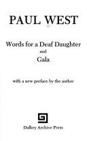Words for a deaf daughter; and, Gala by Paul West