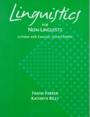 Linguistics for Non-Linguists by Frank Parker, Kathryn Riley, Parker, Frank