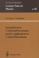 Cover of: Introduction to conformal invariance and its applications to critical phenomena