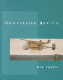 Cover of: Compulsive beauty by Hal Foster