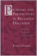 Cover of: Problems and perspectives in religious discourse | Grimes, John.