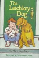 Cover of: The latchkey dog