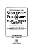 Cover of: Prentice Hall guide to scholarships and fellowships for math and science students | Mark Kantrowitz