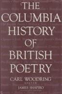 Cover of: The Columbia history of British poetry by Carl Woodring, editor ; James Shapiro, associate editor.