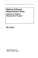Cover of: Making software measurement work | William C. Hetzel