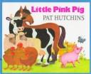 Cover of: Little pink pig