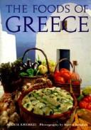 The foods of Greece by Aglaia Kremezi
