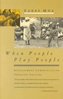 Cover of: When people play people: development communication through theatre