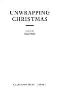 Cover of: Unwrapping Christmas by edited by Daniel Miller.