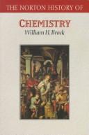 The Norton history of chemistry by W. H. Brock, W. H. (William Hodson) Brock