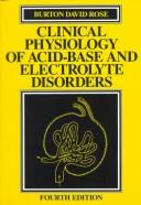 Cover of: Clinical physiology of acid-base and electrolyte disorders by Burton David Rose, Theodore Post, Burton David Rose, Burton David Rose