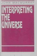 Cover of: Interpreting the universe by Macmurray, John, Macmurray, John