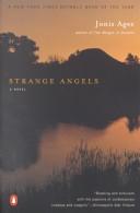 Cover of: Strange angels by Jonis Agee