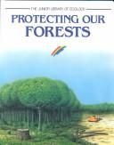 Cover of: Protecting our forests.