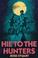 Cover of: Hie to the hunters