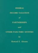 Cover of: Federal income taxation of partnerships and other pass-thru entities by Howard E. Abrams