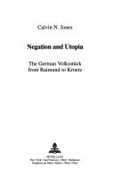 Negation and utopia by Calvin N. Jones