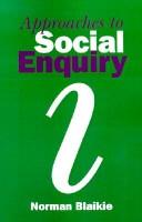 Cover of: Approaches to social enquiry by Norman W. H. Blaikie