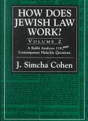 Cover of: How does Jewish law work?: a rabbi analyzes 95 contemporary halachic questions