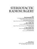 Cover of: Stereotactic radiosurgery by editors, Eben Alexander III, Jay S. Loeffler, L. Dade Lunsford.