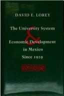 Cover of: The university system and economic development in Mexico since 1929