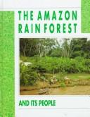 Cover of: The Amazon rain forest and its people