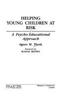 Helping young children at risk by Agnes M. Plenk