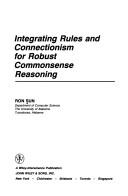 Cover of: Integrating rules and connectionism for robust commonsense reasoning