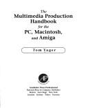 Cover of: The multimedia production handbook for the PC, Macintosh, and Amiga