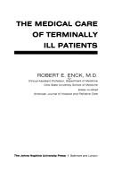 Cover of: The medical care of terminally ill patients by Robert E. Enck