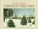 Cover of: Christmas tree farm by Sandra Jordan