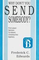 Cover of: Why don't you send somebody? by Frederick C. Edwards